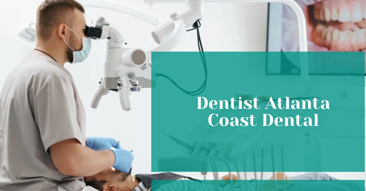 Dentist Atlanta Coast Dental