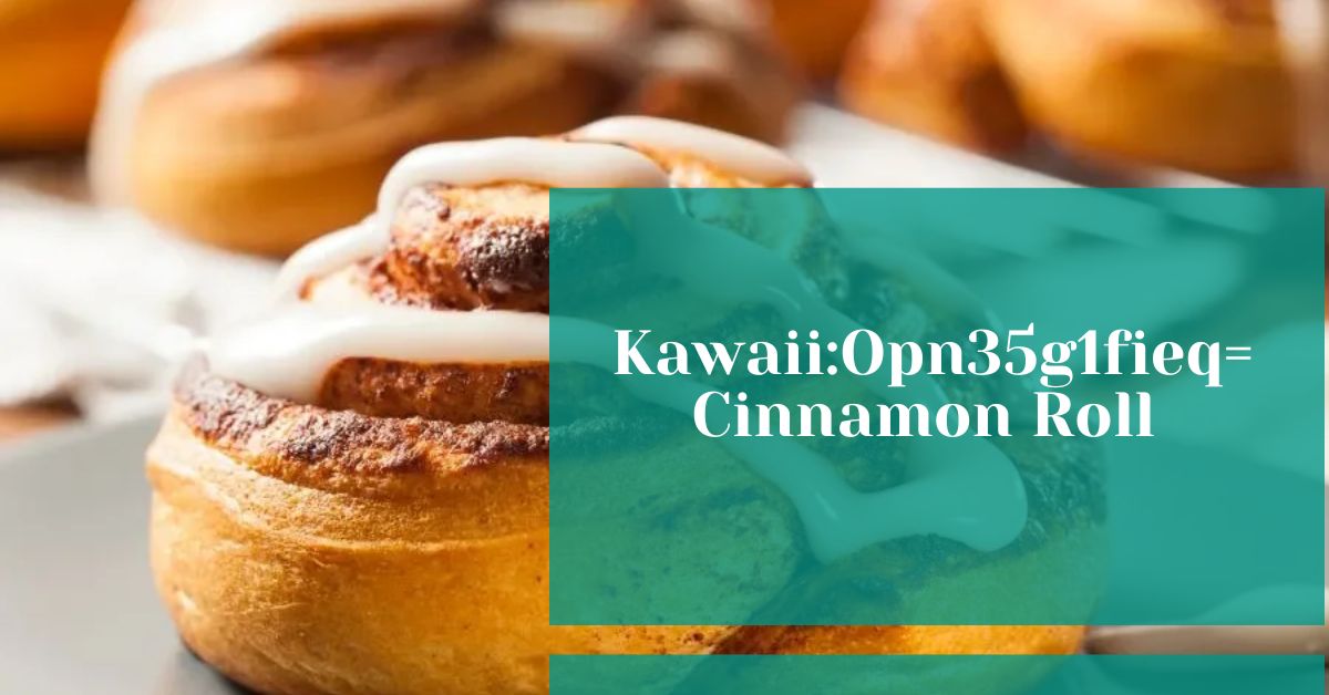 Kawaii:Opn35g1fieq= Cinnamon Roll